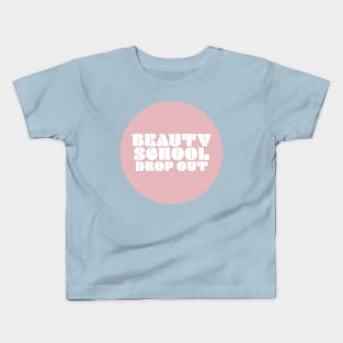 Beauty School drop out - teen angel Kids T-Shirt